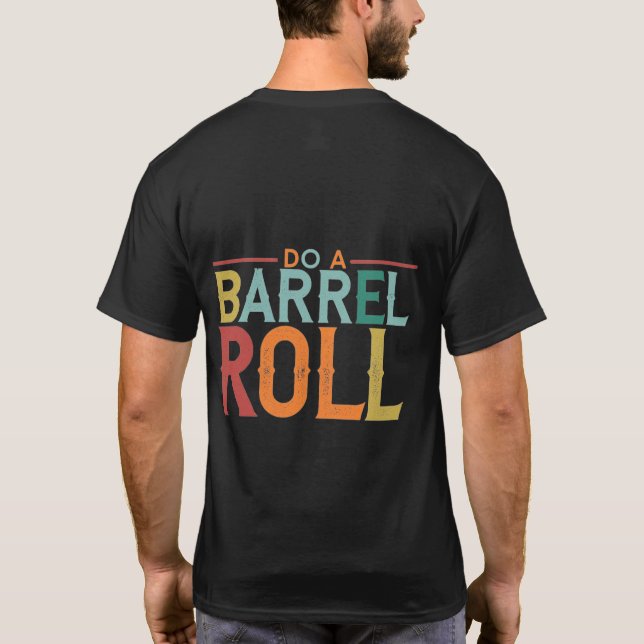 Mach eine Barrel Roll. T-Shirt (Rückseite)