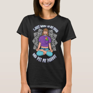 Mach einfach Yoga & streichle Papageien I Rosenges T-Shirt