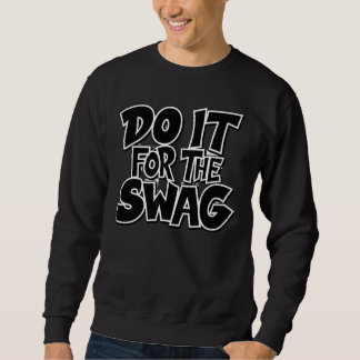 MACH ES FÜR DEN SAWG SWEATSHIRT