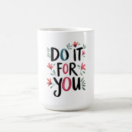 Mach es für dich kaffeetasse