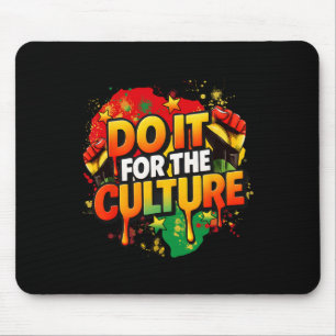 Mach es für die Kultur Black History Month Männer Mousepad