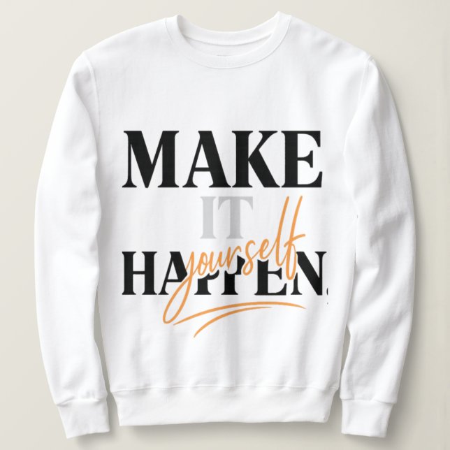 Mach es Happen Damen-Sweatshirt Sweatshirt (Design vorne)