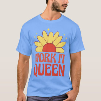 Mach es, Königin feministische Zitat Freunde T-Shirt