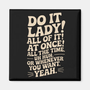 Mach es Lady! Trending Funny Sprichwort Magnet