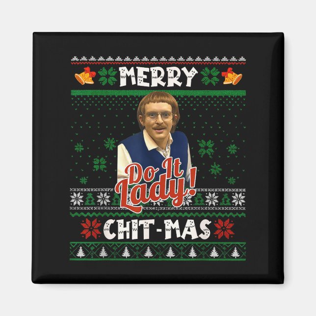 Mach es lustig Chit-mas Weihnachts-Meme  Magnet (Vorne)