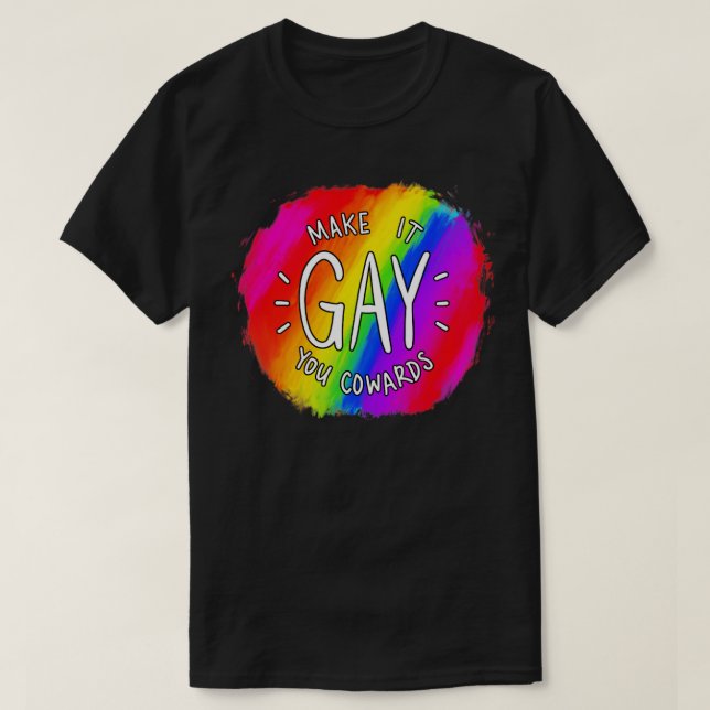 Mach es schwul, du sprichst. T-Shirt (Design vorne)