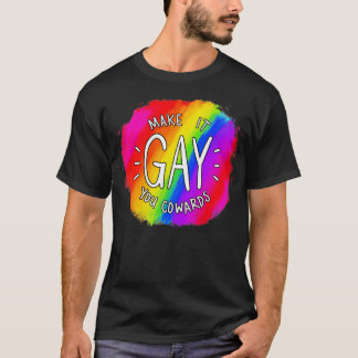 Mach es schwul, du sprichst. T-Shirt