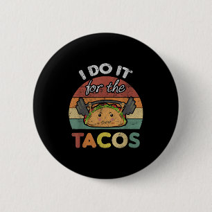 Mach es Tacos Zitat Spaß Gewichte Button