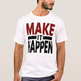 Mach es wahr, Motivations-Shirt, Erfolgs-Mentalitä T-Shirt