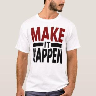 Mach es wahr, Motivations-Shirt, Erfolgs-Mentalitä T-Shirt