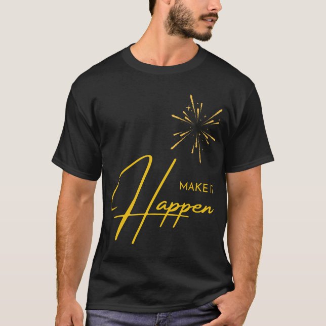 Mach es wahr  T-Shirt (Vorderseite)