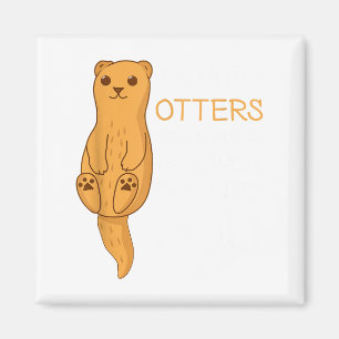 Mach Hemd für Otter Seeotter Magnet