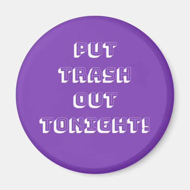 Mach heute Abend Müll raus! Magnet (Vorne)