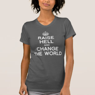 MACH HÖLLE UND ÄNDERE DIE WELT T-Shirt