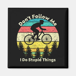 Mach keine dummen Dinge, Retro-Vintage-Fahrrad Magnet