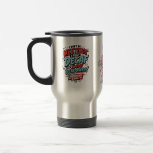 Mach keine Meetings, ich bekämpfe entkoffeinierten Reisebecher