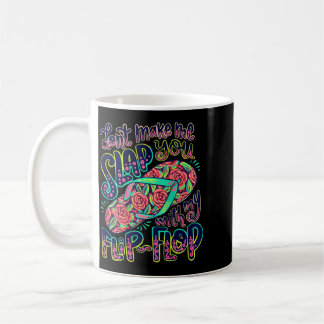 Mach keine Ohrfeige mit Flip Flop Mom Humor Design Kaffeetasse