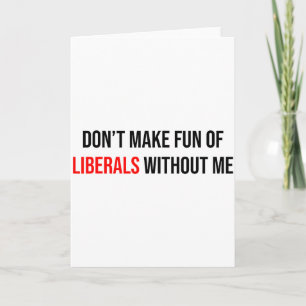 Mach keinen Spaß mit Liberalen ohne mich Lustig  Karte