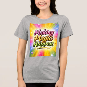 Mach Magie Wahr Motivierend Tri-Blend Shirt