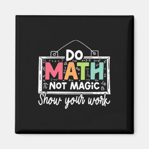 Mach Mathe, nicht Magie, lustiger Mathe-Lehrer zur Magnet