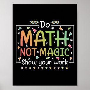 Mach Mathe, nicht Magie, lustiger Mathe-Lehrer zur Poster