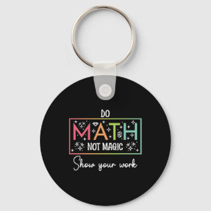 Mach Mathe, nicht Magie, lustiger Mathe-Lehrer Zur Schlüsselanhänger