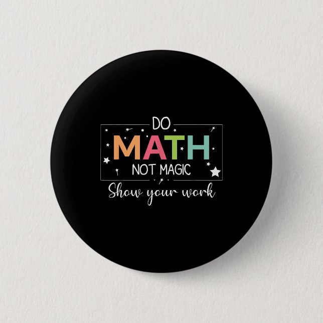 Mach Mathe, nicht Magie Lustiger Mathe-Lehrer Zurü Button (Vorderseite)