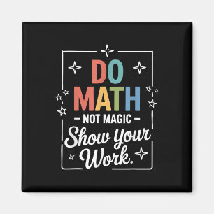 Mach Mathe, Nicht Magie Lustiger Mathe-Lehrer Zurü Magnet