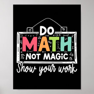 Mach Mathe, Nicht Magie Lustiger Mathe-Lehrer Zurü Poster