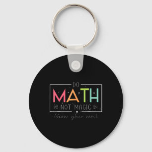 Mach Mathe, nicht Magie, lustiger Mathelehrer zurü Schlüsselanhänger