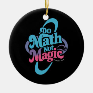 Mach Mathe, nicht Magie, Mathe-Fans  Keramik Ornament