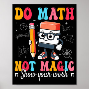 Mach Mathe, Nicht Magie Mathelehrer Poster