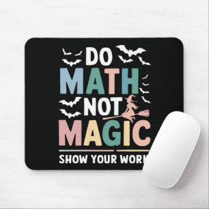 Mach Mathe, Nicht Magie Mathelehrer Zeige Deine Ar Mousepad