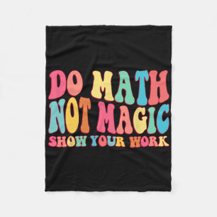 Mach Mathe, nicht Magie Zeige deine Arbeit Lustige Fleecedecke