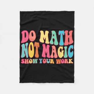 Mach Mathe, nicht Magie Zeige deine Arbeit Lustige Fleecedecke