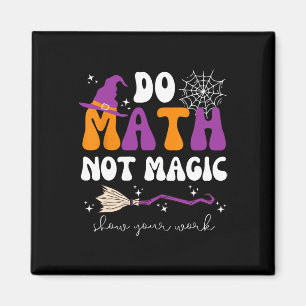 Mach Mathe, nicht Magie Zeige deine Arbeit Mathe-L Magnet