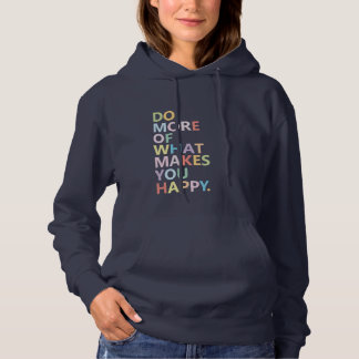 Mach mehr von dem, was dich glücklich macht - bunt hoodie
