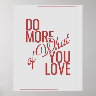 Mach mehr von dem, was du liebst, modernes rotes Z Poster