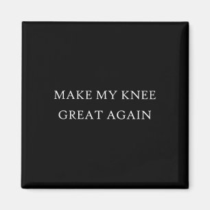 Mach mein Knie wieder großartig Funny Trump Verlet Magnet