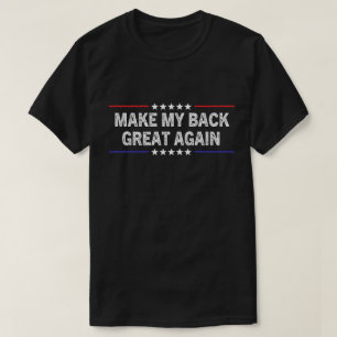 Mach meinen Rücken wieder großartig Rückenoperatio T-Shirt