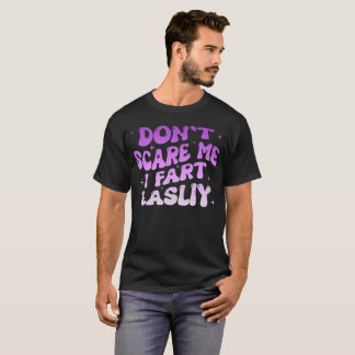 Mach mich nicht verrückt, ich furze leicht Lustige T-Shirt