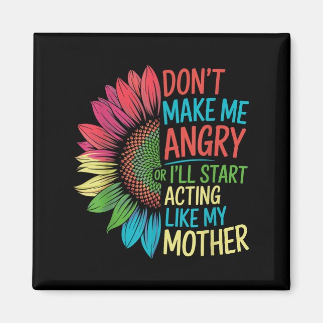 Mach mich nicht wütend oder fange an, wie mein Sch Magnet (Vorne)