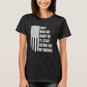 Mach mich nicht wütend, oder ich fange Schauspiel T-Shirt