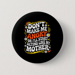 Mach mich nicht wütend, sonst fange ich an, mich w button