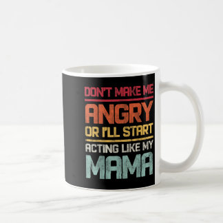 Mach mich nicht wütend, sonst fange ich an, mich w kaffeetasse
