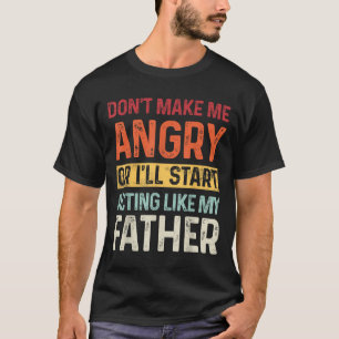 Mach mich nicht wütend, sonst fange ich an, mich w T-Shirt