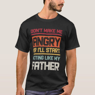 Mach mich nicht wütend, sonst fange ich an, mich w T-Shirt