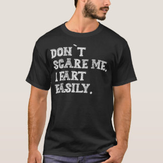 Mach mir keine Angst, ich furze leicht Lustige Hum T-Shirt