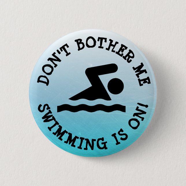 Mach mir nichts aus, das Schwimmen ist auf dem Spa Button (Vorderseite)