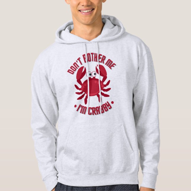 Mach mir nichts aus, ich bin Crabby Hoodie (Vorderseite)